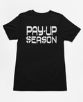 PayUp Season (Men's) - Caroliente' CollectonScreen Print GraphicsCaroliente' Collecton