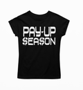 PayUp Season (Women's) - Caroliente' CollectonScreen Print GraphicsCaroliente' Collecton